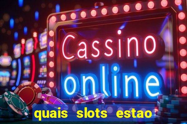 quais slots estao pagando agora